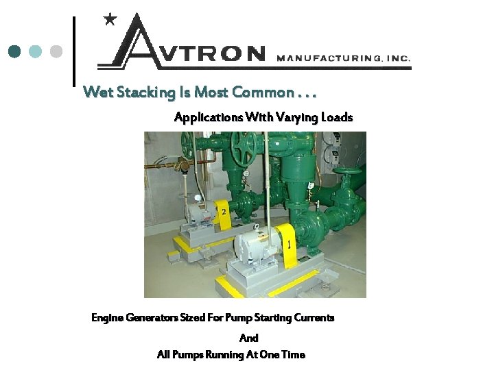 Wet Stacking Is Most Common. . . Applications With Varying Loads Engine Generators Sized