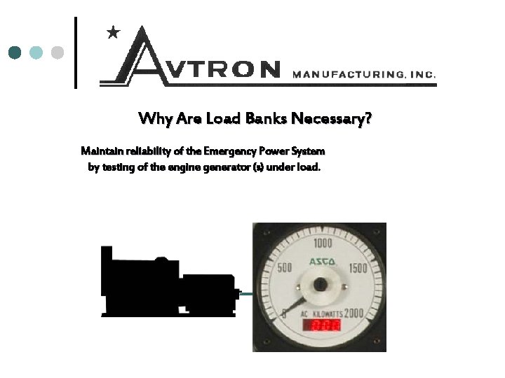 Why Are Load Banks Necessary? Maintain reliability of the Emergency Power System by testing