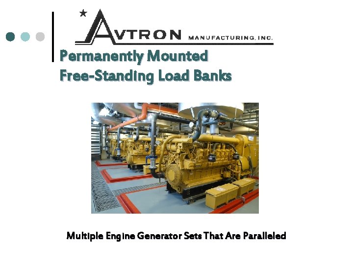 Permanently Mounted Free-Standing Load Banks Multiple Engine Generator Sets That Are Paralleled 