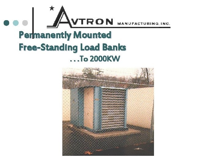 Permanently Mounted Free-Standing Load Banks. . . To 2000 KW 