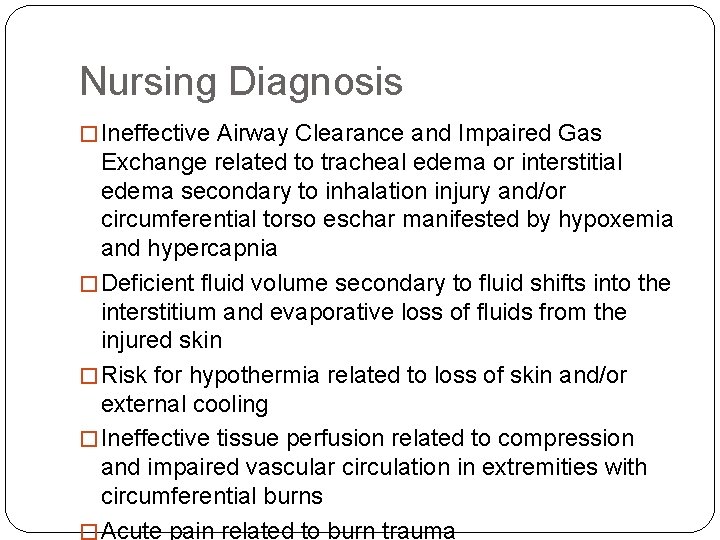 Nursing Diagnosis � Ineffective Airway Clearance and Impaired Gas Exchange related to tracheal edema