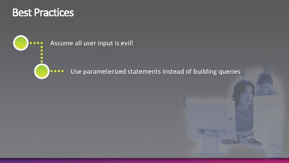 Assume all user input is evil! Use parameterized statements instead of building queries 