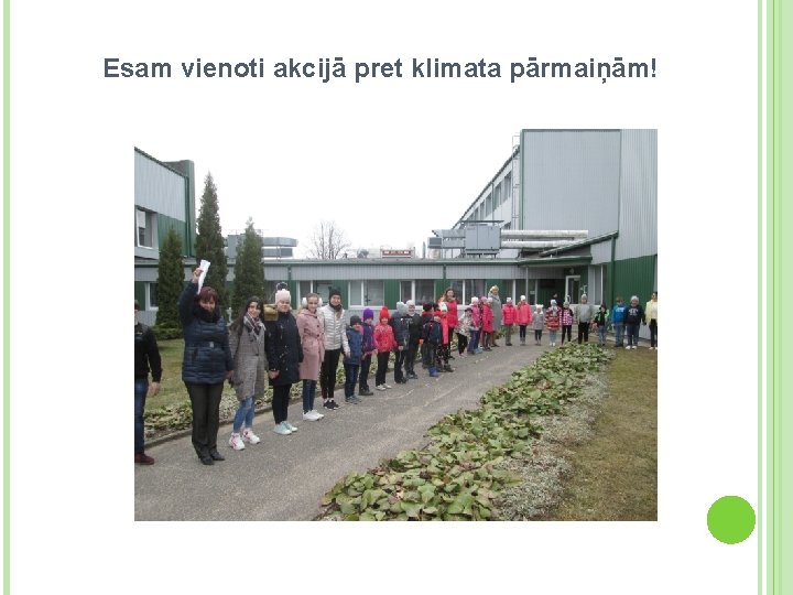 Esam vienoti akcijā pret klimata pārmaiņām! 
