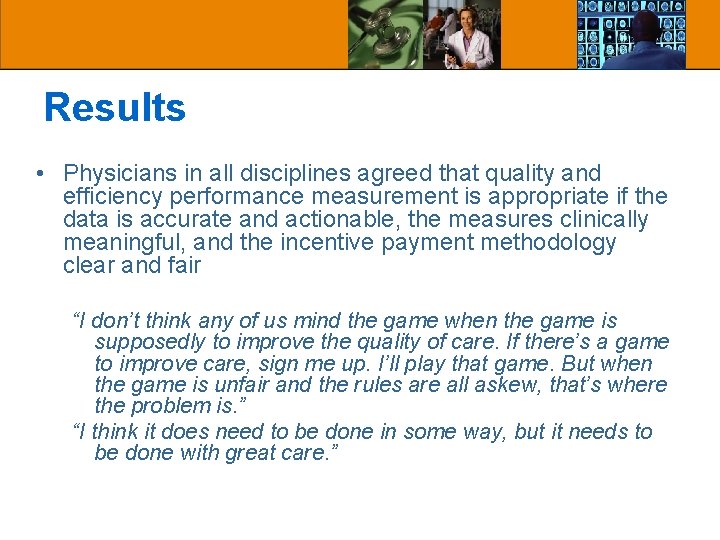 Results • Physicians in all disciplines agreed that quality and efficiency performance measurement is Results • Physicians in all disciplines agreed that quality and efficiency performance measurement is