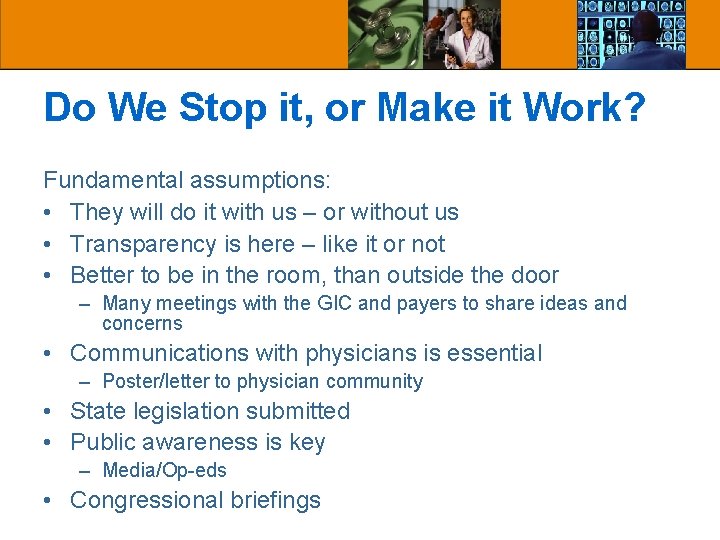 Do We Stop it, or Make it Work? Fundamental assumptions: • They will do Do We Stop it, or Make it Work? Fundamental assumptions: • They will do