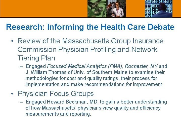 Research: Informing the Health Care Debate • Review of the Massachusetts Group Insurance Commission Research: Informing the Health Care Debate • Review of the Massachusetts Group Insurance Commission