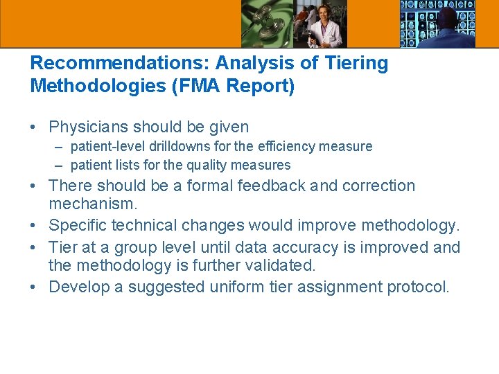 Recommendations: Analysis of Tiering Methodologies (FMA Report) • Physicians should be given – patient-level Recommendations: Analysis of Tiering Methodologies (FMA Report) • Physicians should be given – patient-level