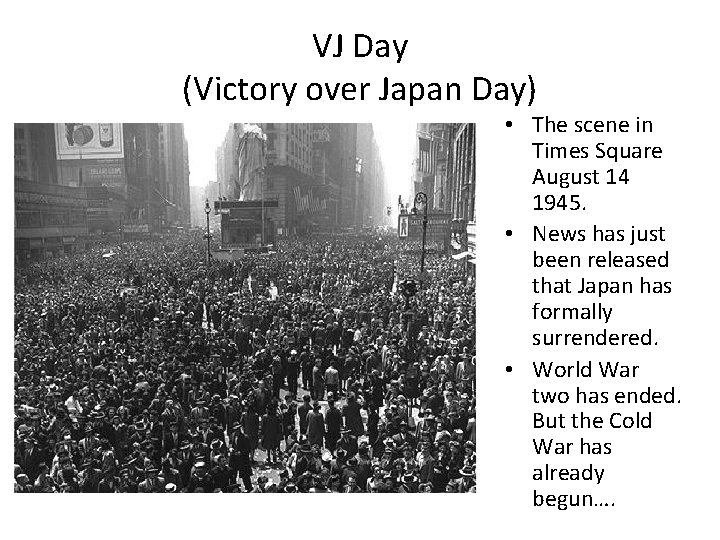 VJ Day (Victory over Japan Day) • The scene in Times Square August 14
