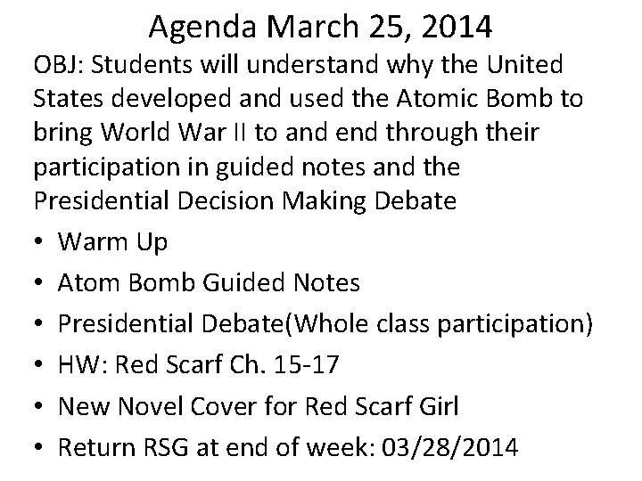 Agenda March 25, 2014 OBJ: Students will understand why the United States developed and
