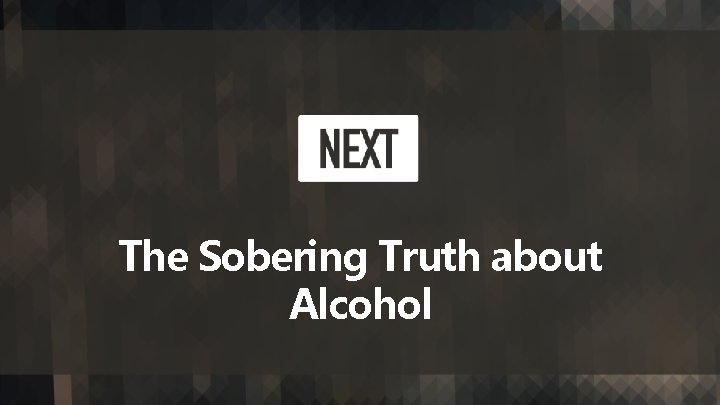 The Sobering Truth about Alcohol 