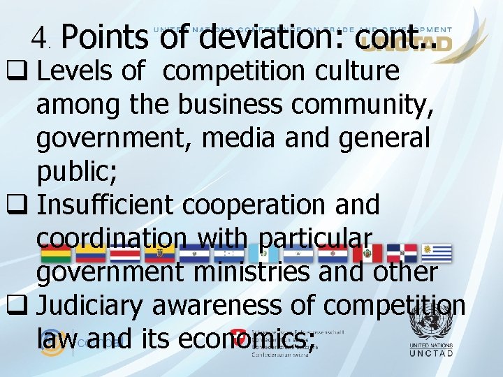 4. Points of deviation: cont. . q Levels of competition culture among the business
