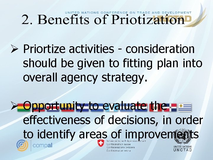 Ø Priortize activities - consideration should be given to fitting plan into overall agency