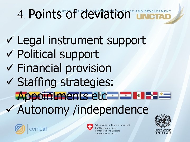 4. Points of deviation ü Legal instrument support ü Political support ü Financial provision