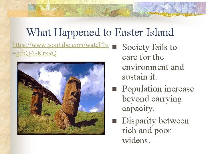 What Happened to Easter Island https: //www. youtube. com/watch? v n =gfb. QA-Krx 9