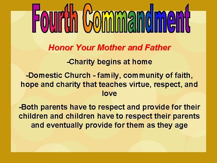 Honor Your Mother and Father -Charity begins at home -Domestic Church - family, community