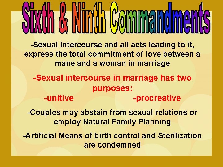 -Sexual Intercourse and all acts leading to it, express the total commitment of love