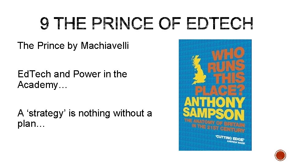 The Prince by Machiavelli Ed. Tech and Power in the Academy… A ‘strategy’ is