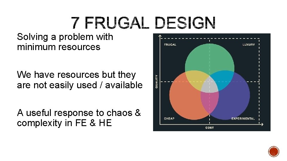 Solving a problem with minimum resources We have resources but they are not easily