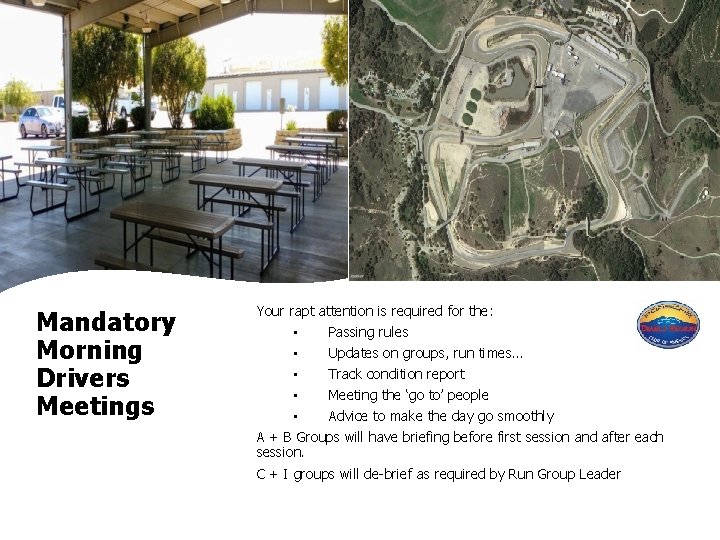 Mandatory Morning Drivers Meetings Your rapt attention is required for the: • Passing rules