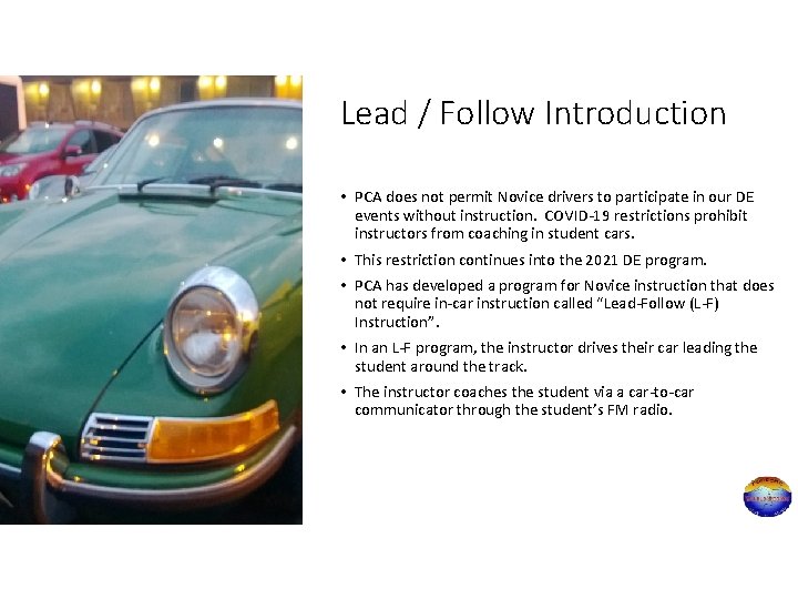 Lead / Follow Introduction • PCA does not permit Novice drivers to participate in