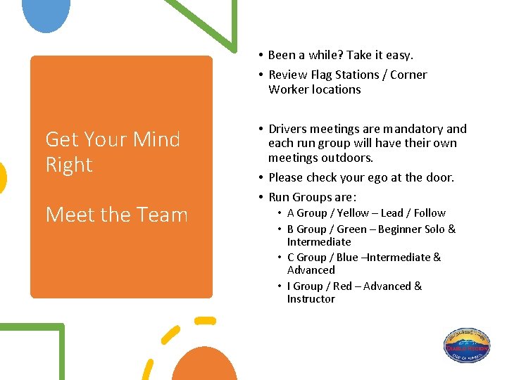  • Been a while? Take it easy. • Review Flag Stations / Corner