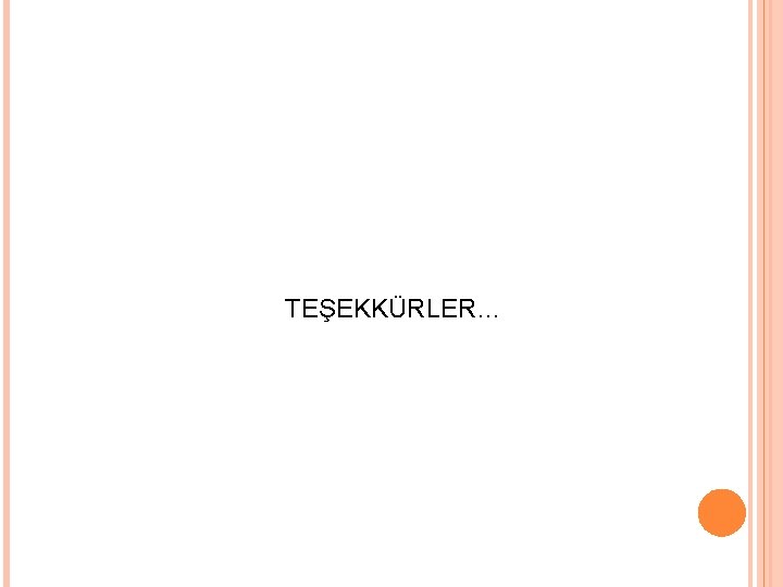 TEŞEKKÜRLER… 