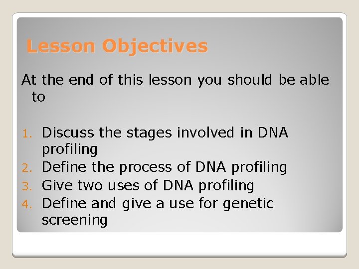 Lesson Objectives At the end of this lesson you should be able to Discuss