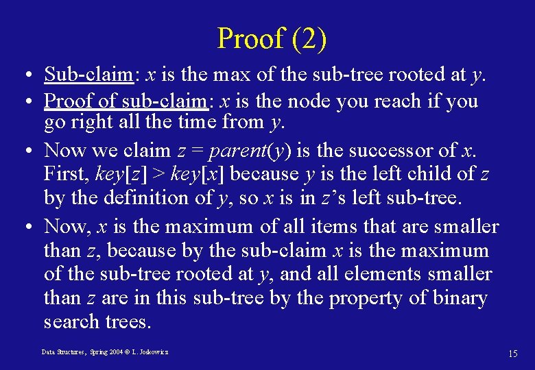 Proof (2) • Sub-claim: x is the max of the sub-tree rooted at y. Proof (2) • Sub-claim: x is the max of the sub-tree rooted at y.