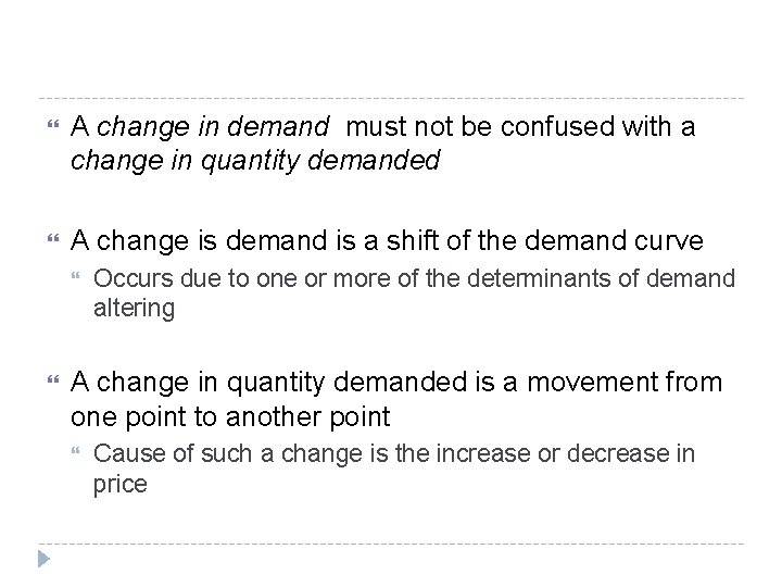  A change in demand must not be confused with a change in quantity