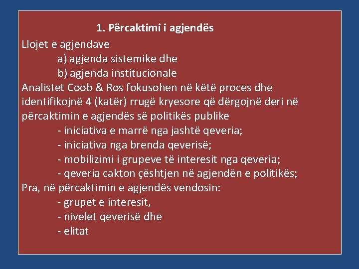 1. Përcaktimi i agjendës Llojet e agjendave a) agjenda sistemike dhe b) agjenda institucionale