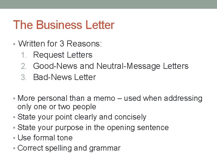 The Business Letter • Written for 3 Reasons: 1. Request Letters 2. Good-News and