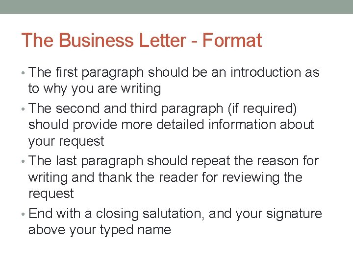 The Business Letter - Format • The first paragraph should be an introduction as