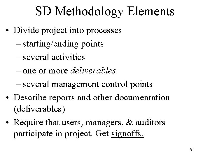 SD Methodology Elements • Divide project into processes – starting/ending points – several activities