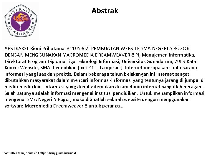 Abstrak ABSTRAKSI Rioni Prihatama. 31105962. PEMBUATAN WEBSITE SMA NEGERI 5 BOGOR DENGAN MENGGUNAKAN MACROMEDIA