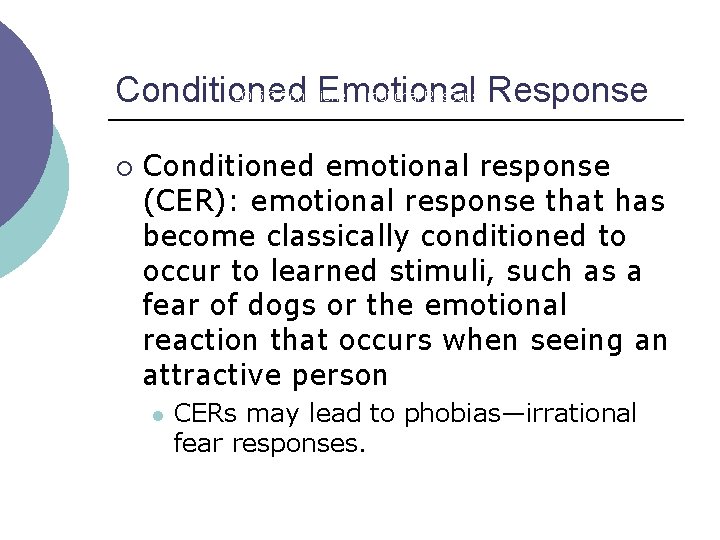 Conditioned Emotional Response LO 5. 3 Conditioned Emotional Response ¡ Conditioned emotional response (CER):