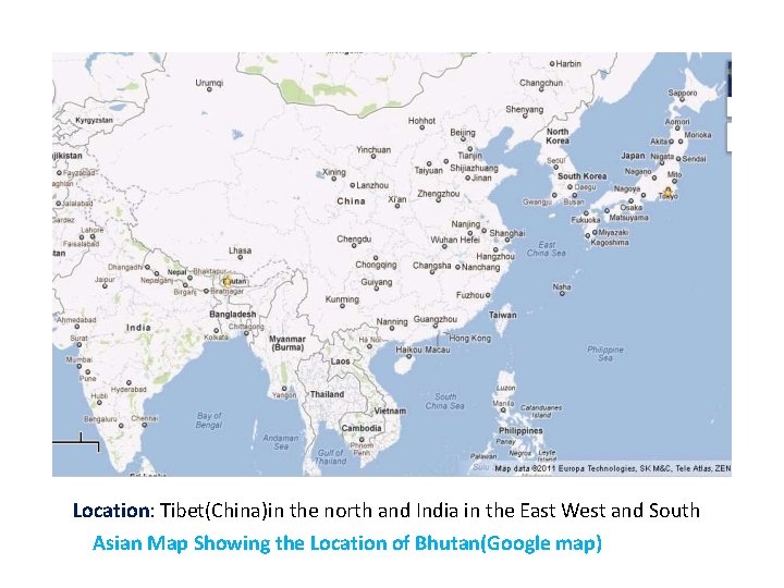 Location: Tibet(China)in the north and India in the East West and South Asian Map