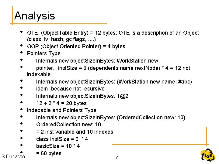 Analysis • • • • S. Ducasse OTE (Object. Table Entry) = 12 bytes: Analysis • • • • S. Ducasse OTE (Object. Table Entry) = 12 bytes: