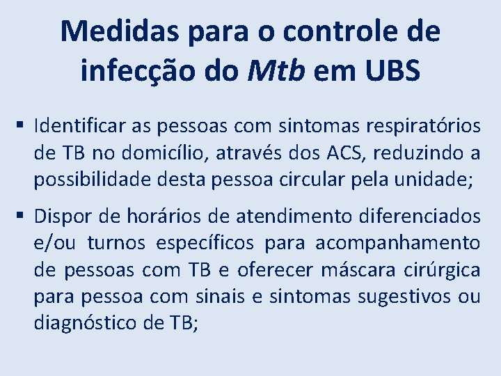 Medidas para o controle de infecção do Mtb em UBS Identificar as pessoas com