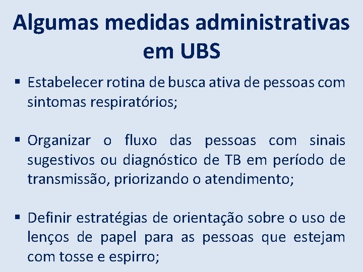 Algumas medidas administrativas em UBS Estabelecer rotina de busca ativa de pessoas com sintomas