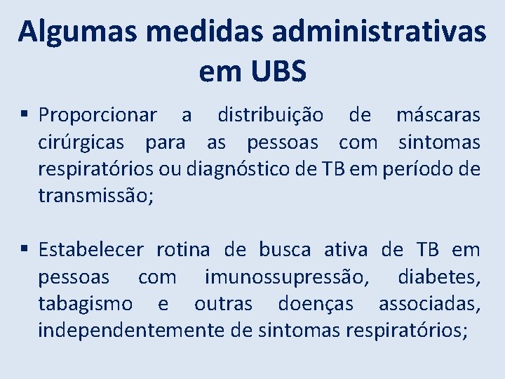 Algumas medidas administrativas em UBS Proporcionar a distribuição de máscaras cirúrgicas para as pessoas