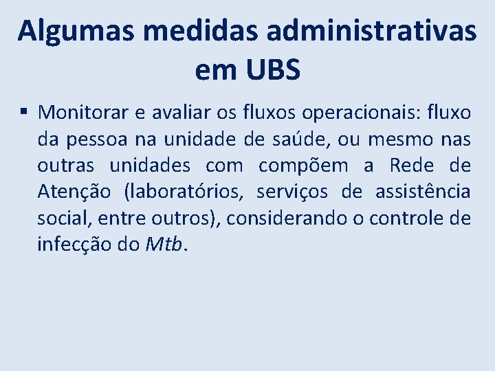 Algumas medidas administrativas em UBS Monitorar e avaliar os fluxos operacionais: fluxo da pessoa