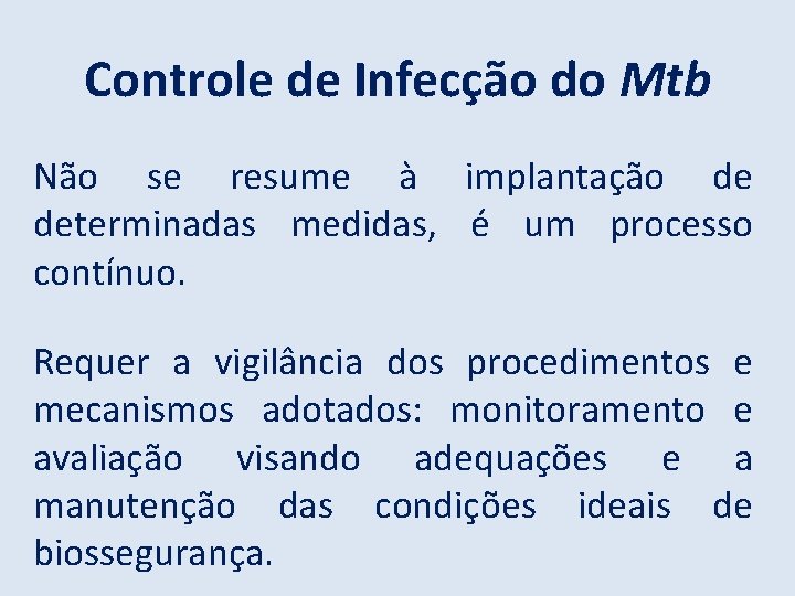 Controle de Infecção do Mtb Não se resume à implantação de determinadas medidas, é