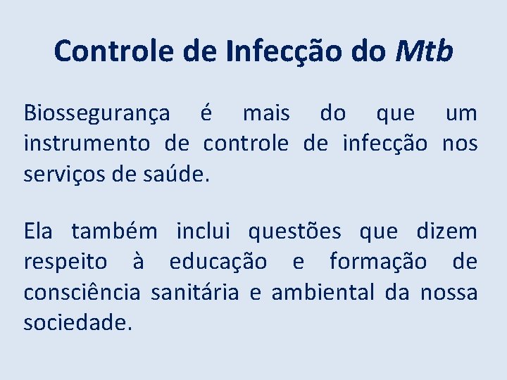 Controle de Infecção do Mtb Biossegurança é mais do que um instrumento de controle