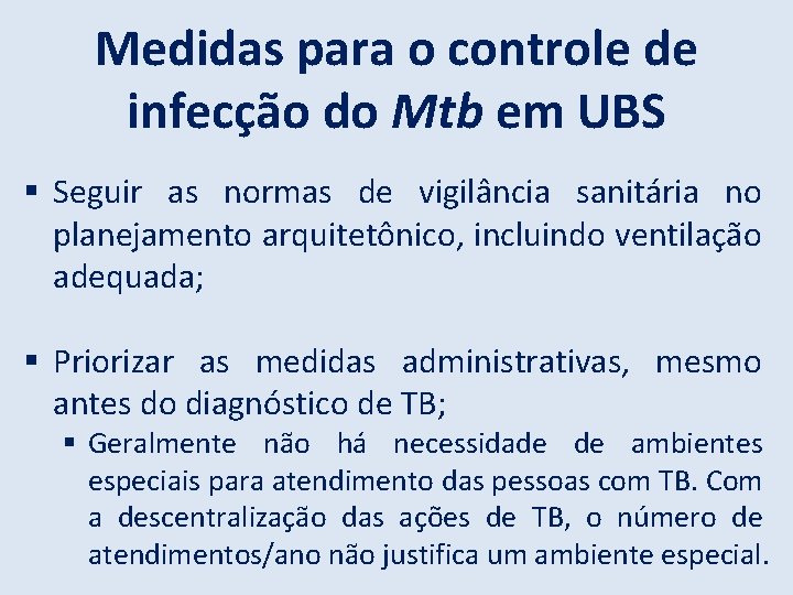 Medidas para o controle de infecção do Mtb em UBS Seguir as normas de