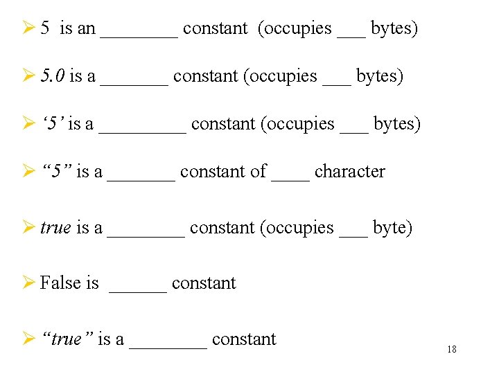 Ø 5 is an ____ constant (occupies ___ bytes) Ø 5. 0 is a Ø 5 is an ____ constant (occupies ___ bytes) Ø 5. 0 is a