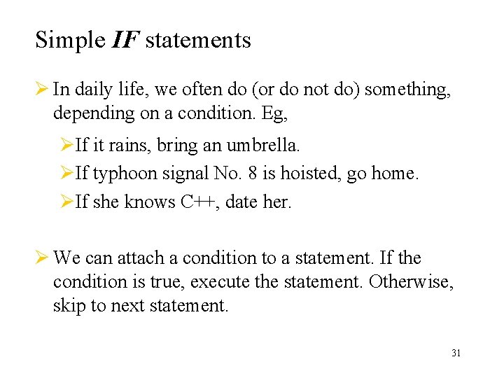 Simple IF statements Ø In daily life, we often do (or do not do) Simple IF statements Ø In daily life, we often do (or do not do)