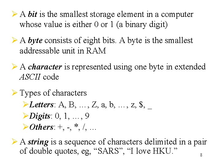 Ø A bit is the smallest storage element in a computer whose value is Ø A bit is the smallest storage element in a computer whose value is