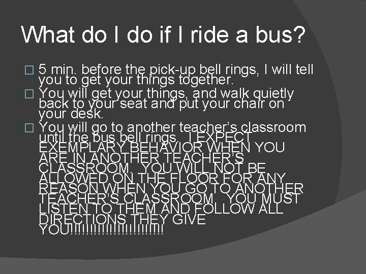 What do I do if I ride a bus? 5 min. before the pick-up