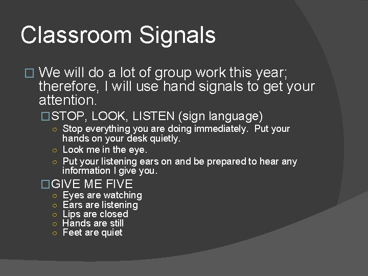 Classroom Signals � We will do a lot of group work this year; therefore,