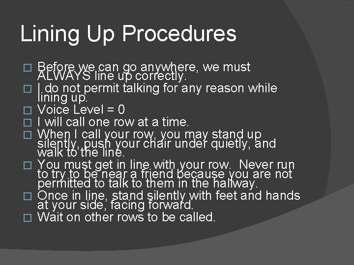 Lining Up Procedures � � � � Before we can go anywhere, we must